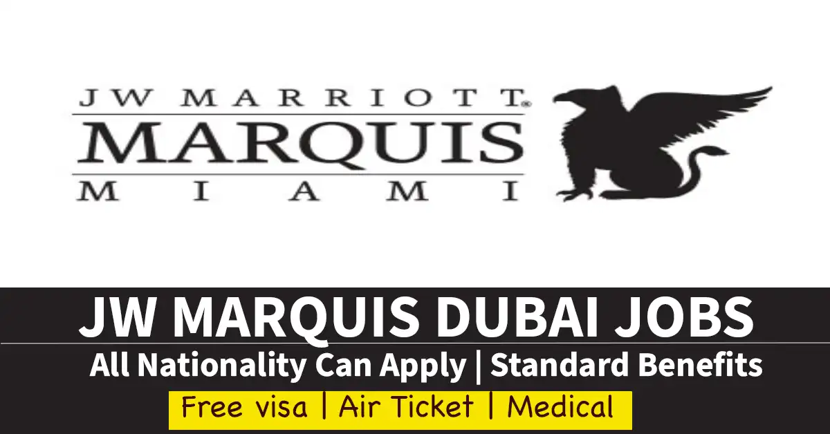 Exclusive Opportunities at Marriott Marquis Dubai 2024: Elevate Your Career Today
