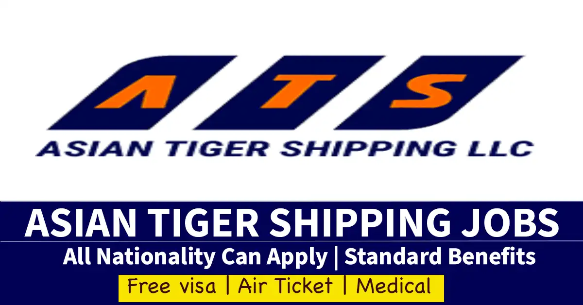 Asian Tiger Shipping LLC Dubai Jobs: Join a Leading Maritime Company 2024