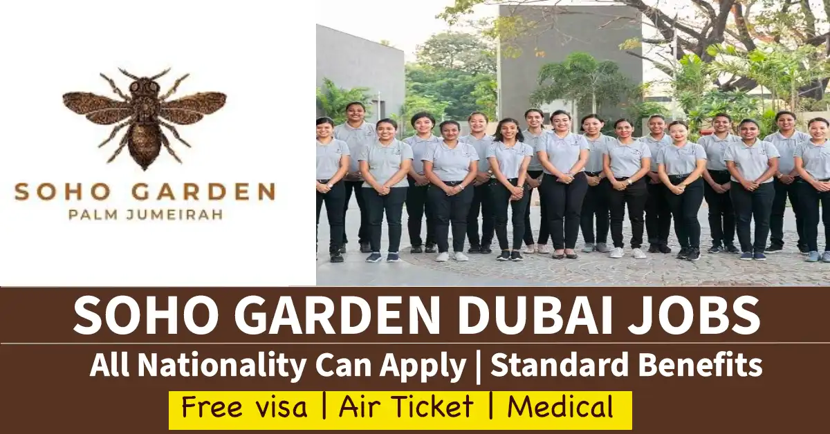 Soho Garden Dubai Jobs: Explore Your Potential in Hospitality and Entertainment 2024