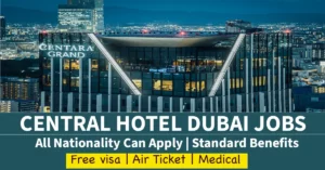 Central Hotels Dubai Jobs 2024- Urgent Requirements