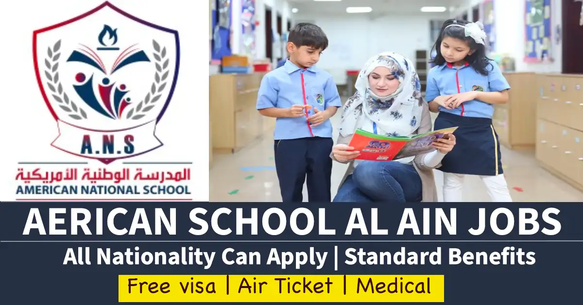 Exciting Career Opportunities at American National School, Al-Ain: Apply Today 2024